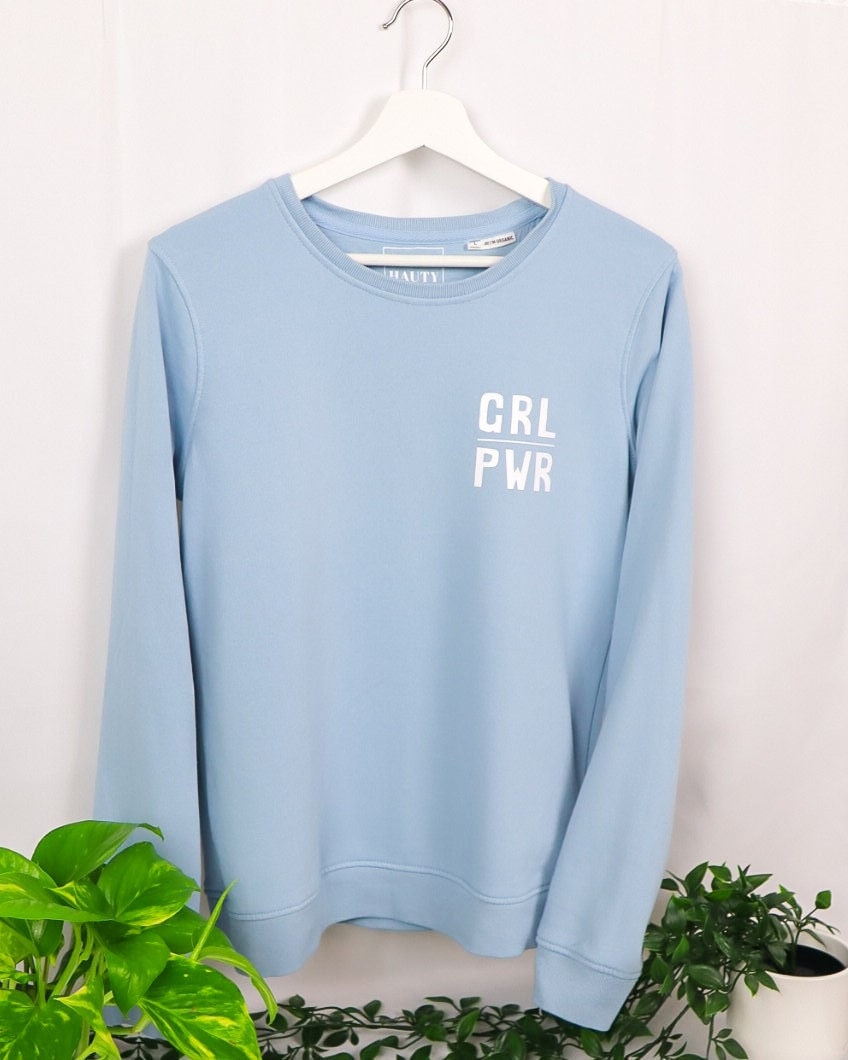 Girl Power Sweatshirts | Feminist Sweatshirt | Organic Cotton | Baby Blue