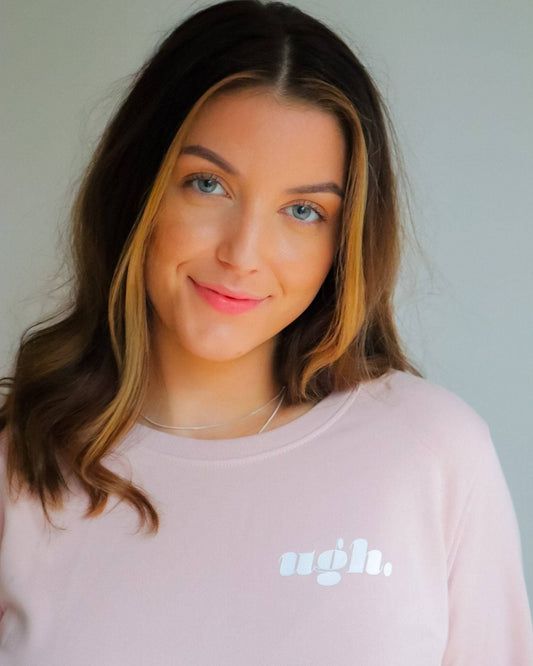 Ugh Crewneck Sweatshirt | Funny Sarcastic Sweatshirt | Organic Cotton | Baby Pink